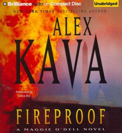 Fireproof [sound recording] : a Maggie O'Dell novel / Alex Kava.