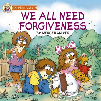 We all need forgiveness / by Mercer Mayer.