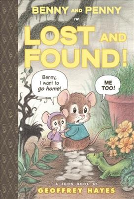 Benny and Penny in Lost and found : a Toon book / by Geoffrey Hayes.
