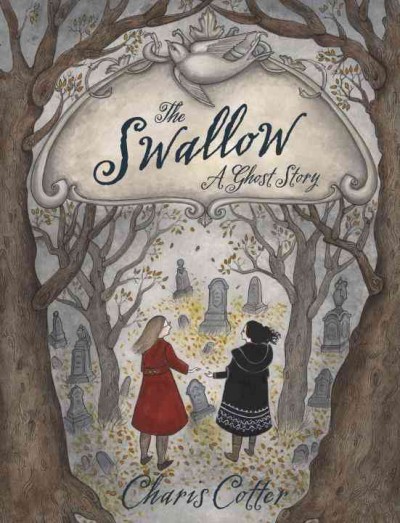 The swallow : a ghost story / Charis Cotter.
