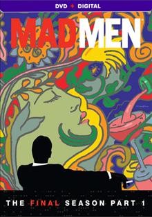 Mad men. The final season (7), part 1 [videorecording] / Lions Gate Television Inc. ; Weiner Bros. ; created by Matthew Weiner ; executive producer, Matthew Weiner, Scott Hornbacher.