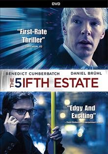 The 5ifth estate [videorecording] / DreamWorks Pictures and Reliance Entertainment present in association with Participant Media ; an Anonymous Content production ; written by Josh Singer ; director, Bill Condon.