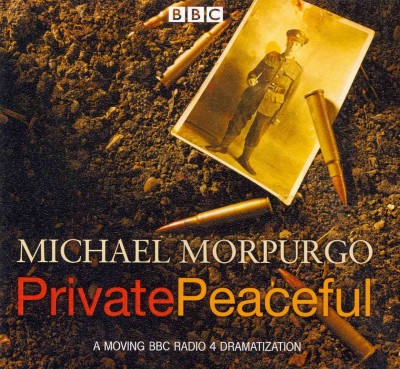 Private Peaceful / by Michael Morpurgo.