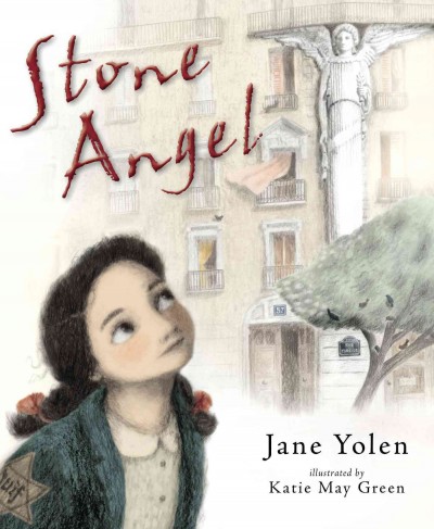 Stone angel / Jane Yolen ; illustrated by Katie May Green.