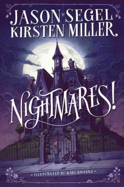 Nightmares! [electronic resource] / Jason Segel and Kirsten Miller.