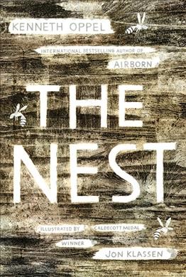 The nest / Kenneth Oppel ; illustrated by Jon Klassen.