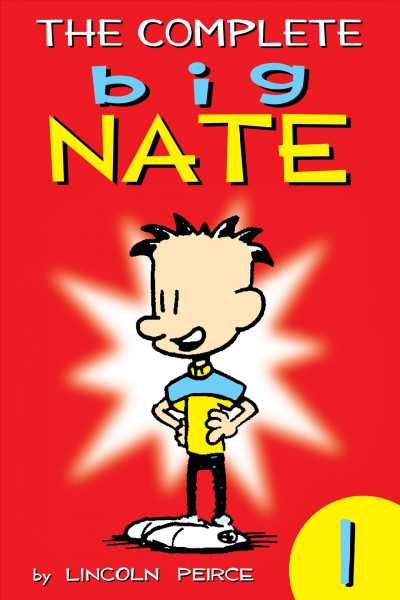 The complete Big Nate. Volume 1 / Lincoln Peirce.