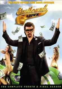 Eastbound & down. The complete fourth & final season [videorecording (DVD)].