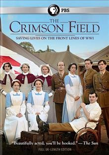 The crimson field / BBC ; created & written by Sarah Phelps ; produced by Ann Tricklebank.