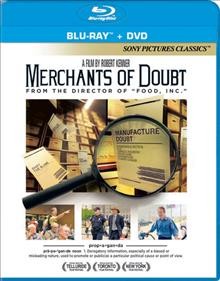 Merchants of doubt [Blu-ray videorecording] / Sony Pictures Classics ; in association with Participant Media and Omidyar Network present ; producers, Robert Kenner & Melissa Robledo ; directed by Robert Kenner.