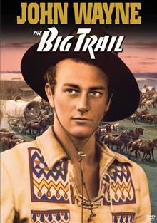  The big trail   [videorecording (DVD)] /   Twentieth Century Fox presents ; story by Hal G. Evarts ; director, Raoul Walsh.