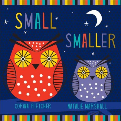 Small smaller smallest / Corina Fletcher ; illustrations, Natalie Marshall.
