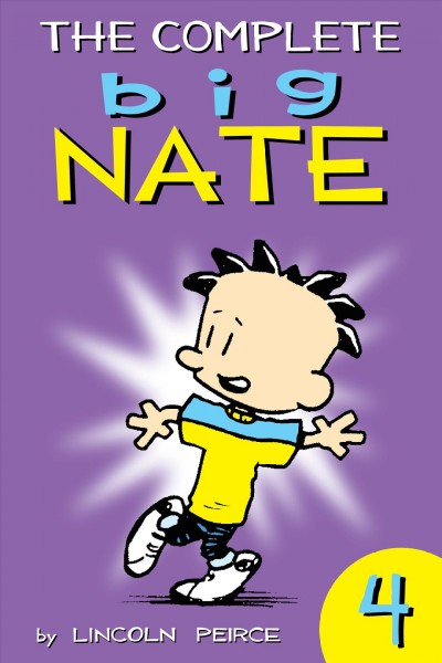 The complete Big Nate. Volume 4 / Lincoln Peirce.
