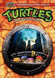 Teenage mutant ninja turtles [DVD videorecording] / Golden Harvest presents a Limelight production in association with Gary Propper.
