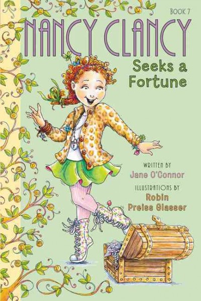 Nancy Clancy seeks a fortune / written by Jane O'Connor ; illustrations by Robin Preiss Glasser.