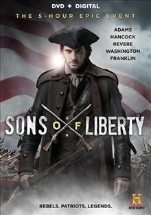 Sons of liberty [DVD videorecording] / story by Stephen David & David C. White and Kirk Ellis ; directed by Kari Skogland.