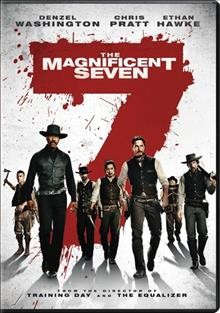 The magnificent seven [video recording (DVD)] / Metro-Goldwyn-Mayer Pictures and Columbia Pictures present ; in association with LStar Capital and Village Roadshow Pictures ; a Pin High/Escape Artists production ; a film by Antoine Fuqua ; produced by Roger Birnbaum, Todd Black ; screenplay by Nic Pizzolatto and Richard Wenk ; directed by Antoine Fuqua.