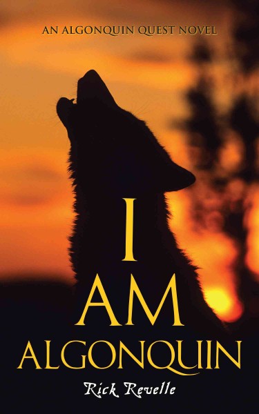 I Am Algonquin : an Algonquin Quest Novel.