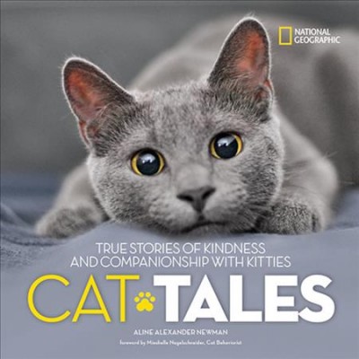 Cat tales : true stories of kindness and companionship with kitties / Aline Alexander Newman.