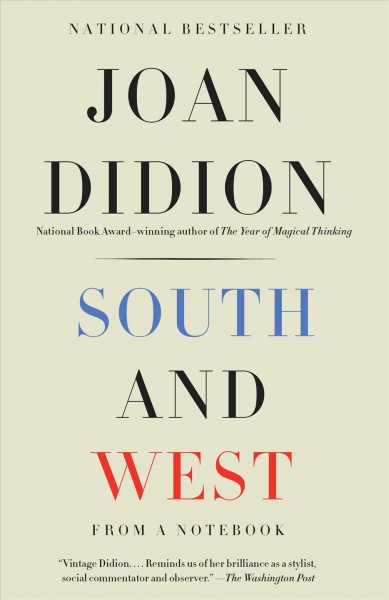 South and West : from a notebook / Joan Didion ; foreword by Nathaniel Rich.