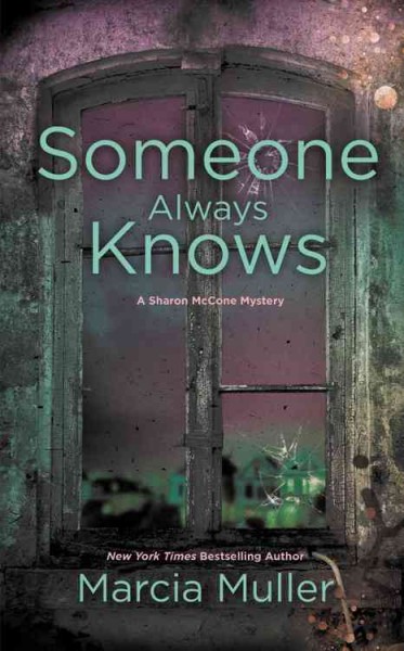 Someone always knows / Marcia Muller.