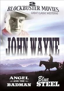 Angel and the badman : John Wayne on film [DVD videorecording] /