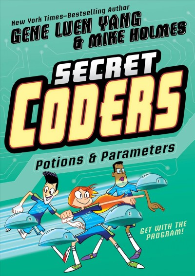 Secret coders. 5, Potions & parameters / Gene Luen Yang & Mike Holmes.