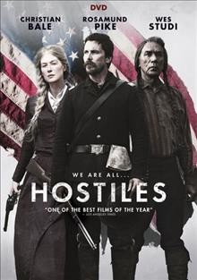 Hostiles [video recording (DVD)] / written for the screen and directed by Scott Cooper ; produced by John Lesher, Ken Kao, Scott Cooper ; Entertainment Studios Motion Pictures and Waypoint Entertainment present ; in association with Bloom ; a Le Grisbi production.