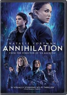 Annihilation / written for the screen and directed by Alex Garland ; produced by Scott Rudin, Andrew Macdonald, Allon Reich, Eli Bush ; Paramount Pictures and Skydance present ; a Scott Rudin/DNA Films production.