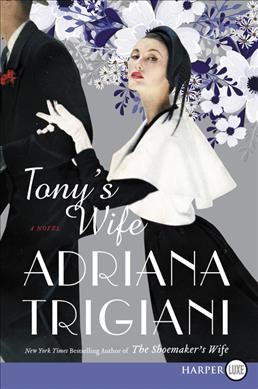 Tony's wife : a novel / Adriana Trigiani.