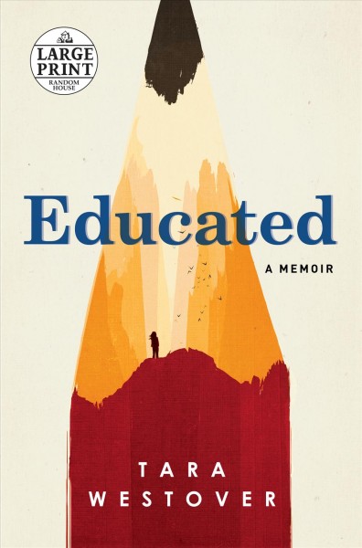 Educated : a memoir / Tara Westover.