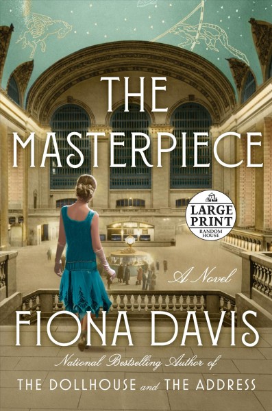 The masterpiece  [large print] : a novel / Fiona Davis.