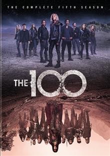 The 100. The complete fifth season / Warner Bros. Entertainment Inc., & CBS Studios Inc. ; produced by Jason Rothenberg, Dean White & Leslie Morgenstein