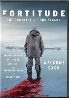 Fortitude. The complete second season / a Fifty Fathoms and Tiger Aspect production ; created by Simon Donald ; directed by Hettie MacDonald, Kieron Hawkes, Metin H©ơseyin ; series producer, Trevor Hopkins ; producer, Susie Liggat ; written by Simon Donald, Simon Burke, Tom Butterworth, Chris Hurford.