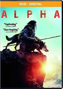 Alpha [video recording (DVD)] / Columbia Pictures and Studio 8 present ; produced by Andrew Rona, Albert Hughes ; screenplay by Daniele Sebastian Wiedenhaupt ; directed by Albert Hughes.