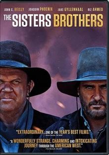 The Sisters brothers [DVD videorecording] / Annapurna Pictures presents ; a Michael De Luca production ; produced by Pascal Caucheteux, Grégoire Sorlat, Michel Merkt, Michael De Luca, Alison Dickey, John C. Reilly ; screenplay by Jacques Audiard, Thomas Bidegain ; directed by Jacques Audiard.