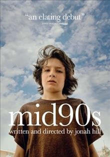 Mid90s [DVD videorecording] / A24 and Waypoint Entertainment present ; written and directed by Jonah Hill ; produced by Scott Rudin, Eli Bush, Ken Kao, Jonah Hill, Lila Yacoub.
