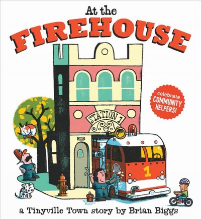 At the firehouse / Brian Biggs.