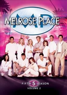 Melrose Place. Fifth season, volume 2 / Spelling Television, Inc. ; [Fox Television Network] ; created by Darren Star.