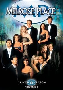 Melrose Place. Sixth season, volume 2 / Spelling Television, Inc. ; [Fox Television Network] ; created by Darren Star.