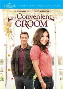 The convenient groom / Hallmark Channel presents ; producer, OliverDe Caigny ; writer, Julie Sherman Wolfe ; director, David Winning.