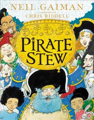Pirate stew / Neil Gaiman ; illustrated by Chris Riddell.
