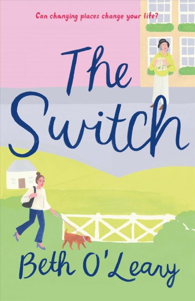 The switch [electronic resource] : a novel / Beth O'Leary.