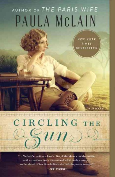 Circling the sun (Book Club Set, 5 Copies)/ Paula McLain.