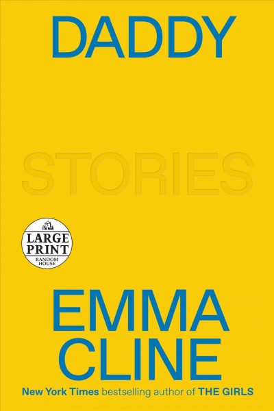 Daddy [large print] : stories / Emma Cline.