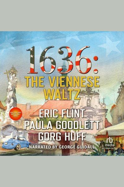 1636: the viennese waltz [electronic resource] : Ring of fire series, book 18. Flint Eric.