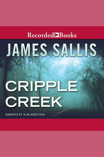 Cripple creek [electronic resource] : Turner series, book 2. James Sallis.