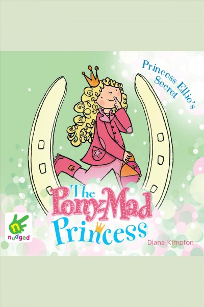 Princess ellie's secret [electronic resource] : The pony-mad princess series, book 2. Diana Kimpton.