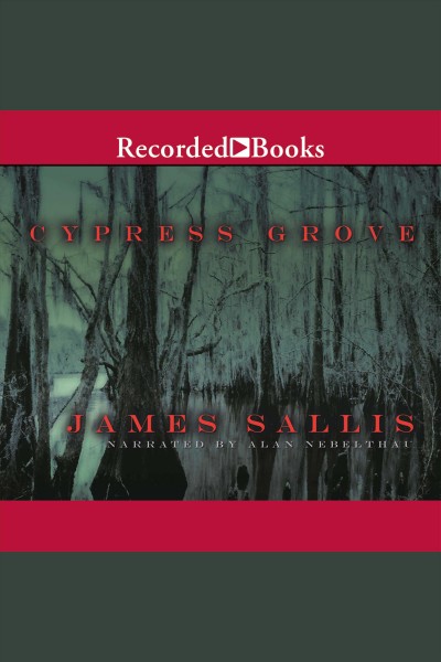 Cypress grove [electronic resource] : Turner series, book 1. James Sallis.