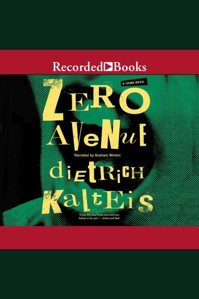 Zero avenue [electronic resource]. Kalteis Dietrich.